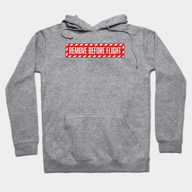 Remove before flight Hoodie by The Local Sticker Shop